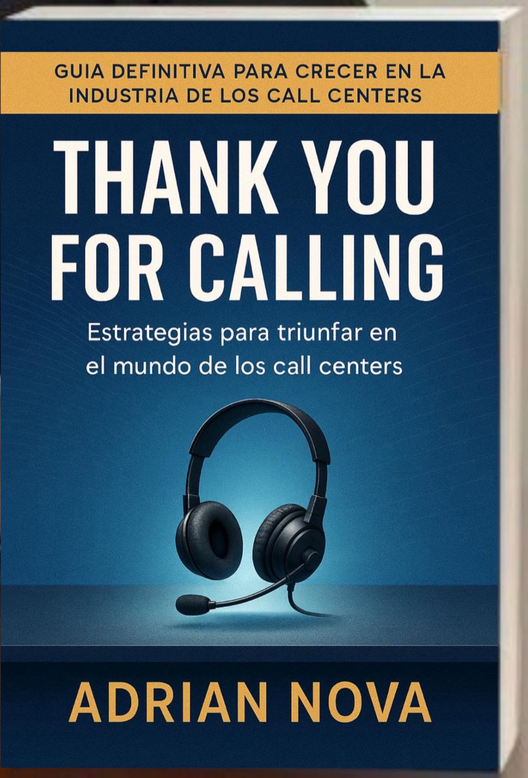 Thank You for Calling: Estrategias para triunfar en el mundo de los call centers(formato físico)