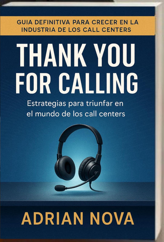 Thank You for Calling: Estrategias para triunfar en el mundo de los call centers(formato físico)